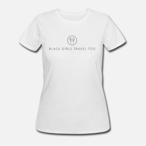 Black Girls Travel Too T-Shirt